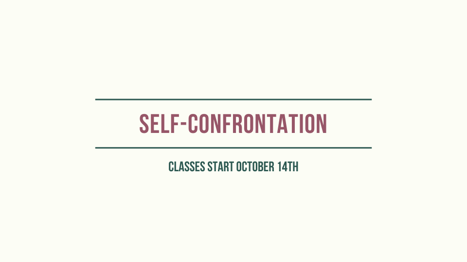 Self-Confrontation

Begins October 14th
